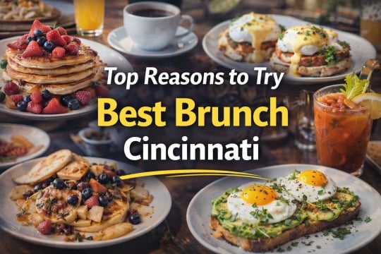 Top Reasons to Try Best brunch Cincinnati