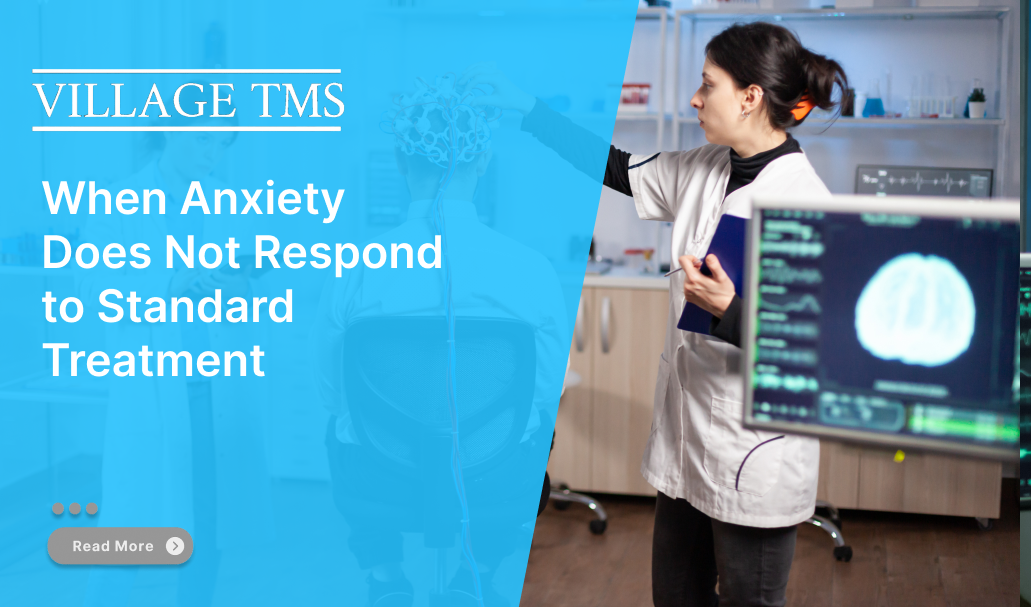 When Anxiety Does Not Respond to Standard Treatment
